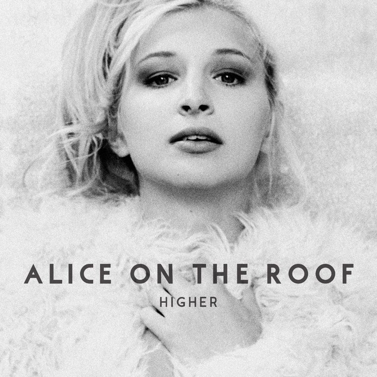 ALICE ON THE ROOF - Higher  