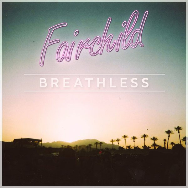 FAIRCHILD - Breathless EP  